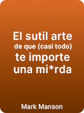 el sutil arte de que casi todo te importe una mierda